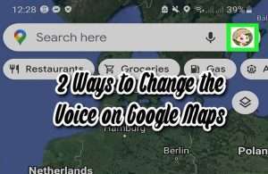 2 Ways to Change the Voice on Google Maps