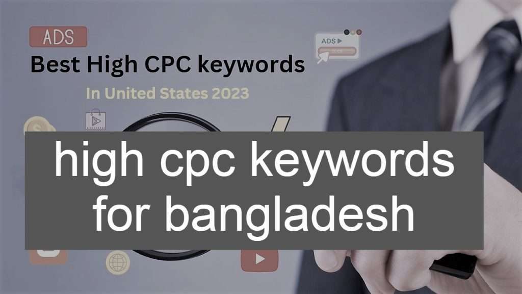 (2023 UPDATED) High CPC Keywords for Bangladesh