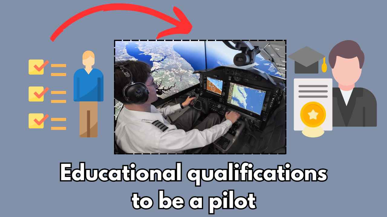 Educational qualifications to be a pilot