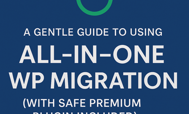 Guide to Use All In One WP Migration Premium Plugin Guide to Use All In One WP Migration Premium Plugin